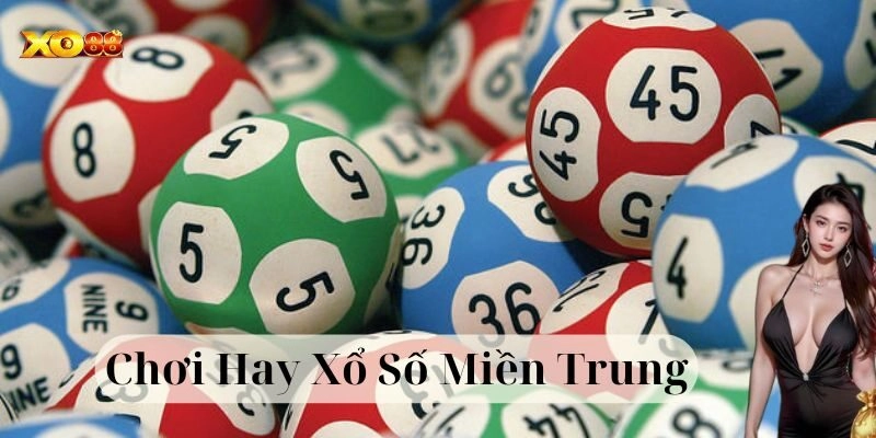Cách tham gia Xổ Số Miền Trung tại nhà cái xo88