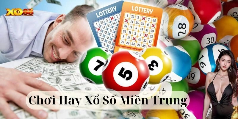 Chơi Hay Xổ Số Miền Trung: Chiến thuật hiệu quả từ Xo88
