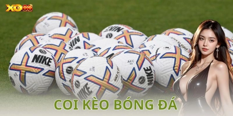 Những lưu ý quan trọng khi coi kèo bóng đá