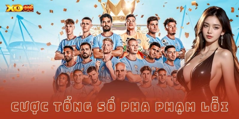 cược tổng số pha phạm lỗi Xo88