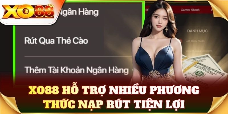 XO88 hỗ trợ nhiều phương thức nạp rút tiện lợi